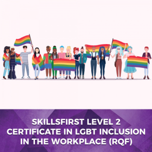 Skillsfirst level 2 certificate in LGBT Inclusion in the workplace (RQF)