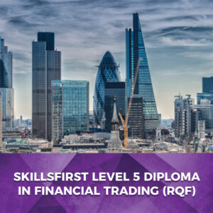 Skillsfirst Level 5 Diploma in Financial Trading (RQF)