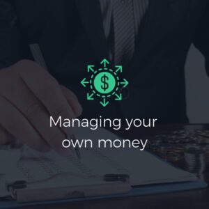Managing your own money
